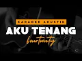 Download Lagu Aku Tenang - Fourtwnty Versi Karaoke Akustik