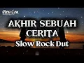 Lagu AKHIR SEBUAH CERITA - SLOW ROCK DANGDUT VERSION || EVIE TAMALA (ROCKA LOVA)