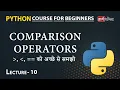 Comparison operators Lecture 10 Python for Beginners