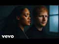 Download Lagu Ed Sheeran Every Girl You've Ever Loved (Official Video) ft. Rhianna