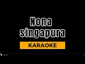 Download Lagu Nona Singapura ( karaoke )