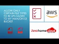 Configure S3 to Accept only specific formats S3 Bucket Policy to Accept XML and JOSN Java Home