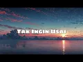 Download Lagu Tak Ingin Usai - (Lirik Video) Keisya Levronka