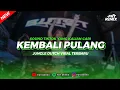 Lagu DJ KEMBALI PULANG - KANGEN BAND || JUNGLE DUTCH VIRAL TERBARU || FRY REMIX
