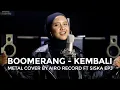 Lagu Boomerang - Kembali - Metal Cover by Airo Record Ft Siska