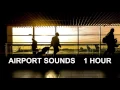 Download Lagu Airport Sounds - One Hour!!! The Most Complete Airport Ambience!