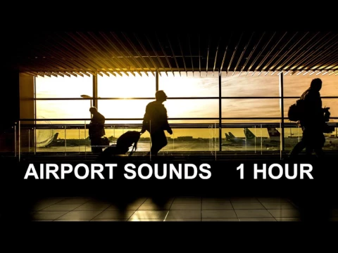 Download MP3 Airport Sounds - One Hour!!! The Most Complete Airport Ambience!