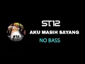 Download Lagu ST12 - AKU MASIH SAYANG | NO BASS