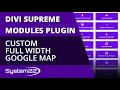 Divi Supreme Modules Custom Full Width Google Map