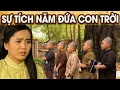Lagu SỰ TÍCH NĂM ĐỨA CON TRỜI | SỰ TÍCH VIỆT NAM MỚI NHẤT 2022 | PHIM SỰ TÍCH HAY NHẤT | GHIỀN CỔ TÍCH