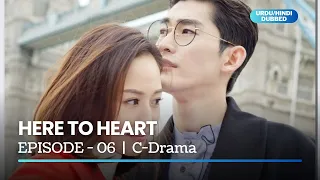 here to heart episode 6 c drama urdu hindi dubbed janine chang jenny zhang zhou qi qi