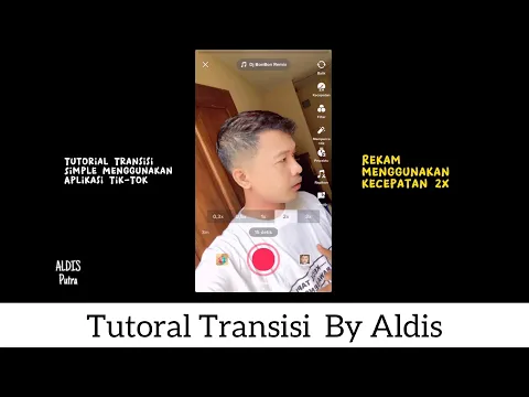 Tutorial transisi simple menggunakan aplikasi Tik-Tok by ALDIS #tutorial #tutorialtransisi