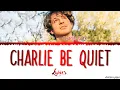 Lagu Charlie Puth - Charlie Be Quiet (Lyrics 가사)
