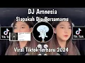 Download Lagu DJ SIAPA KAH DIA YANG BERSAMAMU BUKANKAH DIRIKU INI MASIH KEKASIH MU | AMNESIA VIRAL TIKTOK 2024