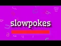 SLOWPOKES – WIE SPRICHT MAN SLOWPOKES AUS?  #slowpokes (SLOWPOKES - HOW TO PRONOUNCE
