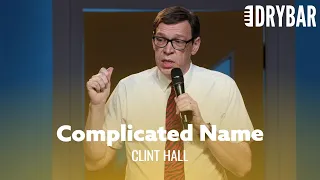 When You Have A Really Uncommon Name Clint Hall - Full Special