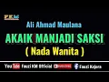 Download Lagu Akaik Manjadi Saksi - Ali Ahmad Maulana ( KARAOKE ) Nada Wanita