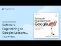 Software Engineering at Google Lessons Learned by Titus Winters book