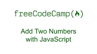 Add Two Numbers with JavaScript - Free Code Camp