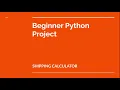 Beginner Python project 2 - Shipping Calculator