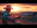 Download Lagu Morgan Wallen - What I Want (feat. Tate McRae) (Lyrics)
