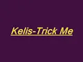 Kelis-Trick Me HQ