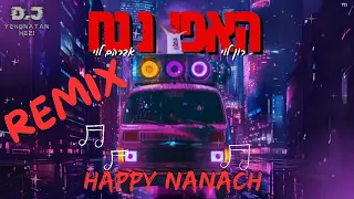 האפי נ נח רמיקס Happy Nanach Remix רון לוי אברהם לוי Remix By Yehonatan Hezi 