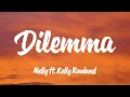 Lagu Dilemma - Nelly ft. Kelly Rowland (Lyrics)♪