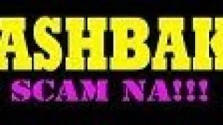 update CASH BAKA UPDATE CASHBAKA 101 SCAM NA