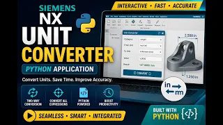 Advanced Python Unit Converter for Siemens NX Convert Part Units Automatically NX Open Python