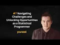 Navigating Challenges and Unlocking Opportunities as a Statistical Programmer Episode 07