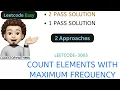 Count Elements With Maximum Frequency One Pass Two Pass Leetcode 3005