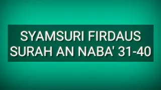 Download TILAWAH SYAMSURI FIRDAUS | SURAH AN-NABA' AYAT 31-40 MP3