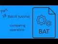 batch bat tutorial part18 comparing operators