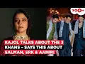 Download Lagu Kajol's SHOCKING comment on Salman Khan, shares HONEST views on Shah Rukh Khan \u0026 Aamir Khan