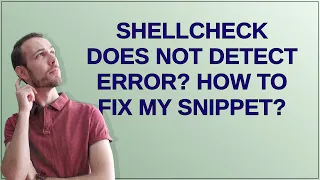 Unix ShellCheck does not detect error How to fix my snippet