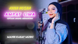 ampat lima ciptaan anang ardiansyah anna husna musik panting manis kasay