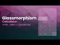 Glassmorphism Calculator UI Design Using Html CSS And Javascript Pure CSS Glassmorphism Effect