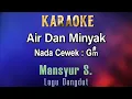 Download Lagu Air Dan Minyak (Karaoke) Mansyur S - Nada Wanita/Cewek - Female Key G#m- Lagu Dangdut