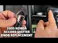 2005 Honda Accord Shifter Knob Repair Shifter Knob Replacement