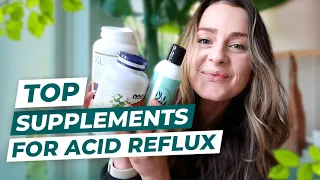 Top 3 Supplements For Acid GERD Relief