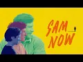 SAM NOW - Movie Trailer 2023