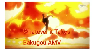whatever it takes bakugou amv