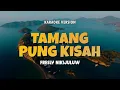 Lagu TAMANG PUNG KISAH - FRESLY NIKIJULUW | Karaoke Lagu Timur Populer 2024 | Karaoke No Vocal