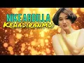NIKE ARDILLA / KEHADIRANMU (Lirik)