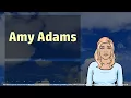Amy Adams - Wikivids 2017