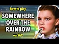 Download Lagu How to play Somewhere Over the Rainbow on Saxophone | Saxplained