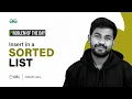 GFG POTD 2023 Insert in a Sorted List Problem of the Day GeeksforGeeks