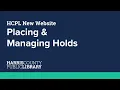 How to Place and Manage Your Holds on HCPL NET