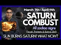 Saturn Combust March 8th April 11th - Global Impact All Zodiac Signs